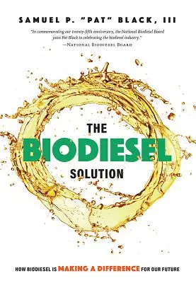 Rozwiązanie Biodiesel: Jak biodiesel zmienia naszą przyszłość - The Biodiesel Solution: How Biodiesel Is Making a Difference for Our Future