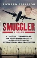 Przemytnik - Moje życie jako jednego z najbardziej poszukiwanych międzynarodowych handlarzy narkotyków w Ameryce - Smuggler - My Life as One of America's Most Wanted International Drug Traffickers