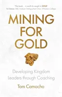 Wydobywanie złota: Rozwijanie liderów królestwa poprzez coaching - Mining for Gold: Developing Kingdom Leaders through Coaching