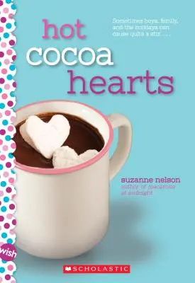 Hot Cocoa Hearts: Powieść życzeń - Hot Cocoa Hearts: A Wish Novel