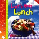 Let's Eat Lunch - Sparklers - Food We Eat