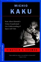 Kosmos Einsteina: Jak wizja Alberta Einsteina zmieniła nasze rozumienie przestrzeni i czasu - Einstein's Cosmos: How Albert Einstein's Vision Transformed Our Understanding of Space and Time