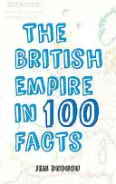Imperium Brytyjskie w 100 faktach - The British Empire in 100 Facts