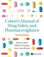 Podręcznik bezpieczeństwa leków i nadzoru nad bezpieczeństwem farmakoterapii Coberta (wydanie trzecie) - Cobert's Manual of Drug Safety and Pharmacovigilance (Third Edition)