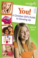 Ty! Przewodnik chrześcijańskiej dziewczyny po dorastaniu - You! a Christian Girl's Guide to Growing Up