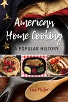 Amerykańska kuchnia domowa: Popularna historia - American Home Cooking: A Popular History