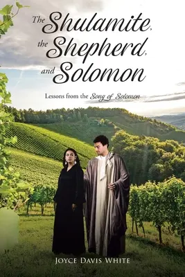 Szulamitka, pasterz i Salomon: Lekcje z Pieśni nad Pieśniami Salomona - The Shulamite, the Shepherd, and Solomon: Lessons from the Song of Solomon