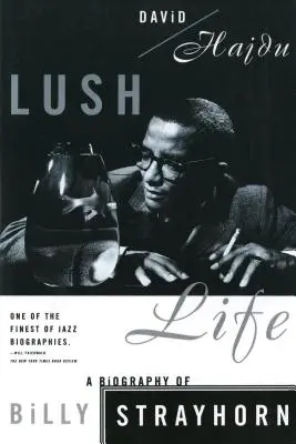 Bujne życie: Biografia Billy'ego Strayhorna - Lush Life: A Biography of Billy Strayhorn