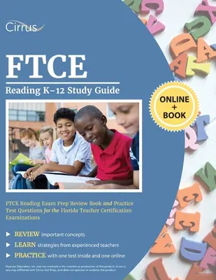 FTCE Reading K-12 Study Guide: FTCE Reading Exam Prep Review Book and Practice Test Questions for the Florida Teacher Certification Examinations (Przewodnik do nauki FTCE Reading K-12) - FTCE Reading K-12 Study Guide: FTCE Reading Exam Prep Review Book and Practice Test Questions for the Florida Teacher Certification Examinations