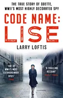 Kryptonim: Lise - Prawdziwa historia Odette Sansom, najbardziej odznaczonego szpiega II wojny światowej - Code Name: Lise - The true story of Odette Sansom, WWII's most highly decorated spy