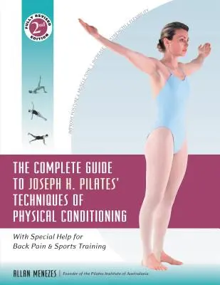 Kompletny przewodnik po technikach kondycji fizycznej Josepha H. Pilatesa: Ze specjalną pomocą dla bólu pleców i treningu sportowego - The Complete Guide to Joseph H. Pilates' Techniques of Physical Conditioning: With Special Help for Back Pain and Sports Training