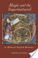 Magia i zjawiska nadprzyrodzone w średniowiecznym angielskim romansie - Magic and the Supernatural in Medieval English Romance