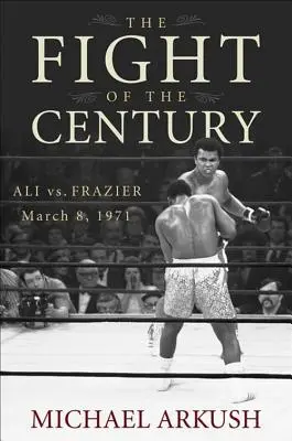 Walka stulecia: Ali vs. Frazier 8 marca 1971 r. - The Fight of the Century: Ali vs. Frazier March 8, 1971