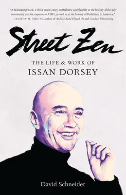 Street Zen: Życie i twórczość Issana Dorseya - Street Zen: The Life and Work of Issan Dorsey