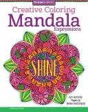 Mandala Expressions: Strony z ćwiczeniami artystycznymi dla relaksu i zabawy! - Mandala Expressions: Art Activity Pages to Relax and Enjoy!