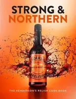 Strong and Northern - książka kucharska Henderson's Relish - Strong and Northern - The Henderson's Relish Cook Book