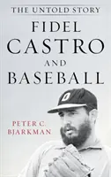 Fidel Castro i baseball: Nieopowiedziana historia