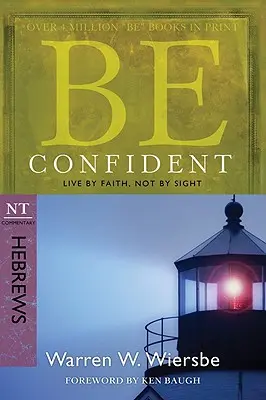 Bądź pewny siebie (Hebrajczyków): Żyj wiarą, a nie widzeniem - Be Confident (Hebrews): Live by Faith, Not by Sight
