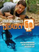 Deadly 60 Steve'a Backshalla - Steve Backshall's Deadly 60