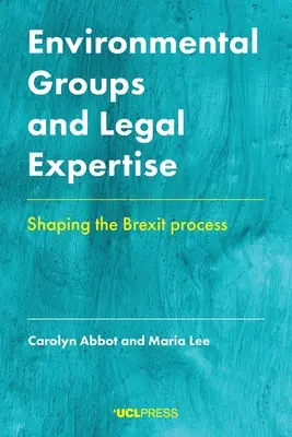 Grupy środowiskowe i ekspertyzy prawne: Kształtowanie procesu Brexitu - Environmental Groups and Legal Expertise: Shaping the Brexit Process