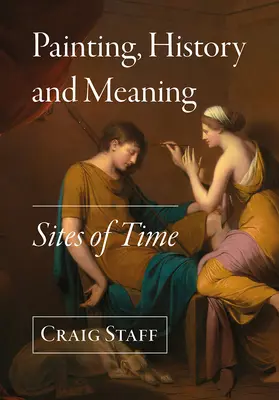 Malarstwo, historia i znaczenie: Miejsca w czasie - Painting, History and Meaning: Sites of Time