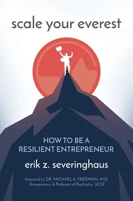 Skaluj swój Everest: Jak być odpornym przedsiębiorcą - Scale Your Everest: How to Be a Resilient Entrepreneur