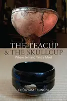 Filiżanka i czaszka: Gdzie spotykają się zen i tantra - The Teacup and the Skullcup: Where Zen and Tantra Meet