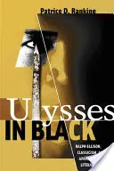 Ulisses w czerni: Ralph Ellison, klasycyzm i literatura afroamerykańska - Ulysses in Black: Ralph Ellison, Classicism, and African American Literature