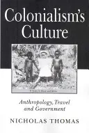 Kultura kolonializmu - antropologia, podróże i rząd - Colonialism's Culture - Anthropology, Travel and Government