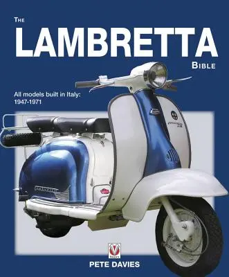 Biblia Lambretty: Obejmuje wszystkie modele Lambretta zbudowane we Włoszech: 1947-1971 (nowe wydanie) - The Lambretta Bible: Covers All Lambretta Models Built in Italy: 1947-1971 (New Edition)