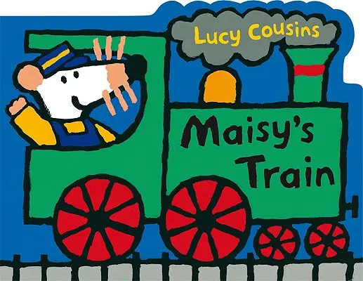 Pociąg Maisy: Książka planszowa w kształcie Maisy - Maisy's Train: A Maisy Shaped Board Book