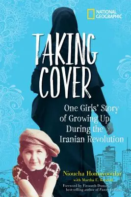 Taking Cover: Historia jednej dziewczyny dorastającej podczas irańskiej rewolucji - Taking Cover: One Girl's Story of Growing Up During the Iranian Revolution
