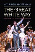 The Great White Way: Rasa i musical na Broadwayu - The Great White Way: Race and the Broadway Musical