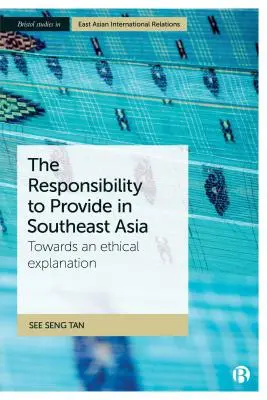 Odpowiedzialność za dostarczanie w Azji Południowo-Wschodniej: W stronę etycznego wyjaśnienia - The Responsibility to Provide in Southeast Asia: Towards an Ethical Explanation