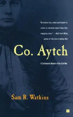 Co. Aytch: Konfederackie wspomnienia z wojny secesyjnej - Co. Aytch: A Confederate Memoir of the Civil War