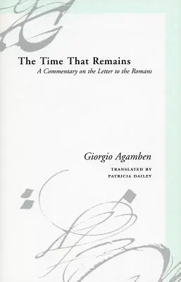 The Time That Remains: Komentarz do Listu do Rzymian - The Time That Remains: A Commentary on the Letter to the Romans