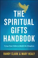 Podręcznik darów duchowych: Używanie swoich darów do budowania Królestwa - The Spiritual Gifts Handbook: Using Your Gifts to Build the Kingdom