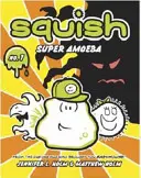 Squish: Super Ameba - Squish: Super Amoeba