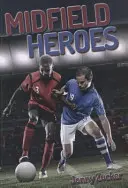 Bohaterowie środka pola - Midfield Heroes