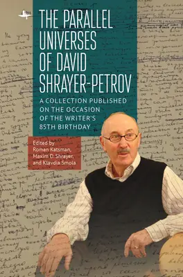 Równoległe wszechświaty Davida Shrayera-Petrova: Kolekcja opublikowana z okazji 85. urodzin pisarza - The Parallel Universes of David Shrayer-Petrov: A Collection Published on the Occasion of the Writer's 85th Birthday