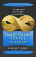 Matematyka dla miliona - jak opanować magię liczb - Mathematics for the Million - How to Master the Magic of Numbers