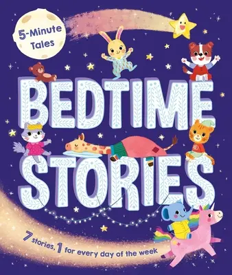 5-Minute Tales: Opowieści na dobranoc: Z 7 opowiadaniami, 1 na każdy dzień tygodnia - 5-Minute Tales: Bedtime Stories: With 7 Stories, 1 for Every Day of the Week