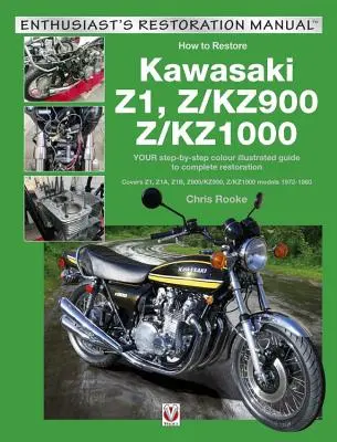 Kawasaki Z1, Z/Kz900 & Z/Kz1000: Kolorowy, ilustrowany przewodnik krok po kroku po renowacji motocykli wyczynowych. Obejmuje modele Z1, Z1a, Z1b, Z/Kz900 i Z/Kz1000 1 - Kawasaki Z1, Z/Kz900 & Z/Kz1000: Your Step-By-Step Colour Illustrated Guide to Compete Restoration. Covers Z1, Z1a, Z1b, Z/Kz900 and Z/Kz1000 Models 1