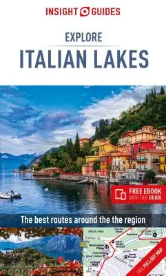 Insight Guides Explore Italian Lakes (Przewodnik turystyczny z darmowym ebookiem) - Insight Guides Explore Italian Lakes (Travel Guide with Free Ebook)