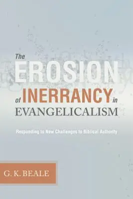 Erozja nieomylności w ewangelikalizmie: Odpowiedź na nowe wyzwania dla biblijnego autorytetu - Erosion of Inerrancy in Evangelicalism: Responding to New Challenges to Biblical Authority