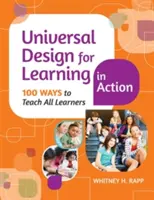 Uniwersalne projektowanie uczenia się w działaniu: 100 sposobów na nauczanie wszystkich uczniów - Universal Design for Learning in Action: 100 Ways to Teach All Learners
