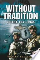 Bez tradycji: 2 część - 1941-1945 - Without Tradition: 2 Para - 1941-1945