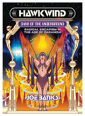 Hawkwind: Dni Podziemia: Radykalny eskapizm w epoce paranoi - Hawkwind: Days of the Underground: Radical Escapism in the Age of Paranoia