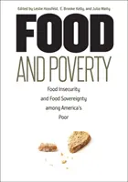 Żywność i ubóstwo: Brak bezpieczeństwa żywnościowego i suwerenność żywnościowa wśród ubogich Amerykanów - Food and Poverty: Food Insecurity and Food Sovereignty among America's Poor