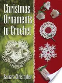 Świąteczne ozdoby na szydełku - Christmas Ornaments to Crochet